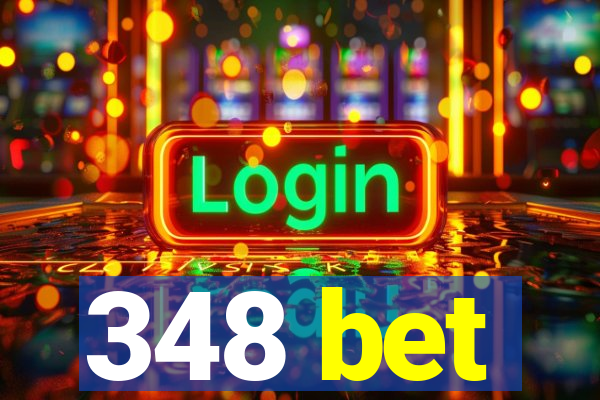 348 bet